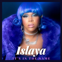 It's In The Name - Islaya feat. 808 Annie