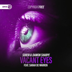 SOREN x Damon Sharpe - Vacant Eyes (feat Sarah de Warren) [DIRTY WORKZ]