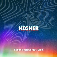 Higher feat. Uxío (Original Mix)