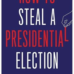 (PDF) How to Steal a Presidential Election - Lawrence Lessig J.D.