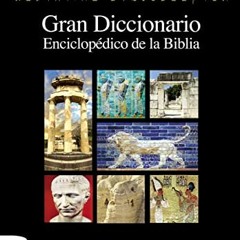 Read [EPUB KINDLE PDF EBOOK] Gran diccionario enciclopédico de la Biblia (Spanish Edition) by  Alfo