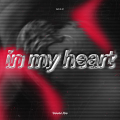 M.X.X - In My Heart