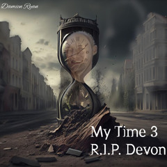 "My Time 3" (R.I.P. Devon)