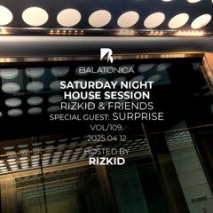 Surprise - Balatonica Saturday Night House Session (Rizkid & Friends) Guest Mix