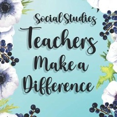 Free read✔ Social Studies Teachers Make A Difference: Social Studies Teachers Gifts For Birthday