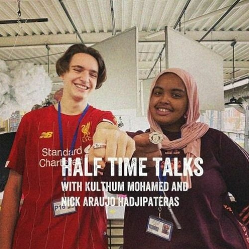 Half Time Talks with Kulthum and Nick - THE BIG FINALE (Ep 32)