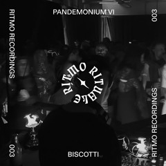 Ritmo Recording 003 ◦ Biscotti @ Pandemonium VI ◦ 2025.11.01
