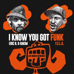 Funk Como Le Gusta VS Eric B. & Rakim - I KNOW YOU GOT FUNK (Leo Soares Regroove)