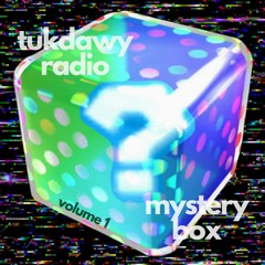 Tukdawy Radio 1 - Mystery Box!