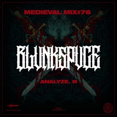Medieval Mix #76 - BLVNKSPVCE (ANALYZE_ EP)