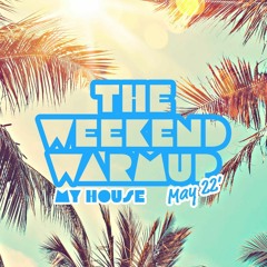 THE WEEKEND WARMUP | MY HOUSE | DANNY BROWN | MAY 22