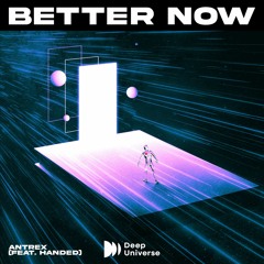 Better Now (Antrex & HANDED)