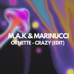 Ornette - Crazy (M.A.K & MARINUCCI Edit) free download