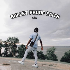 BULLET PROOF FAITH