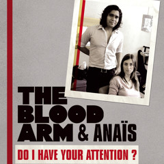 The Blood Arm & Anaïs - Do I Have Your Attention? (Duet with Anaïs) (Radio Edit)