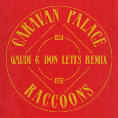 Raccoons (Gaudi & Don Letts Remix)