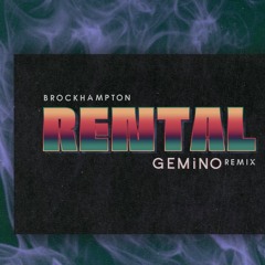 BROCKHAMPTON - RENTAL (Gemino Remix)