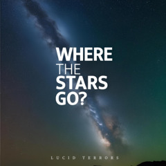 Where The Stars Go?