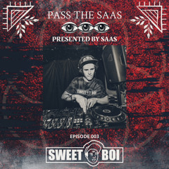 Pass The SAAS Ep. 003(SweetBoi)