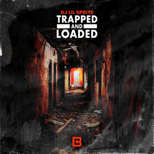 DJ Lil Sprite - Trapped and Loaded