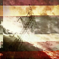 anxious attachment (animalgraves + quinsea)