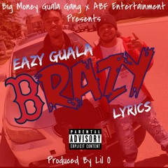EazyGuala x Lyrics-Brazy [prod. LilOonThaBeat]