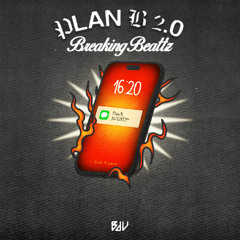 Breaking Beattz - Plan B 2.0 (Radio Edit)