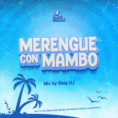 Merengue Con Mambo Mix by Skay DJ IR