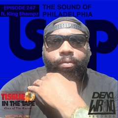 Tissue in The Tape Podcast EP247: The Sound of Philadelphia ft. King Shampz