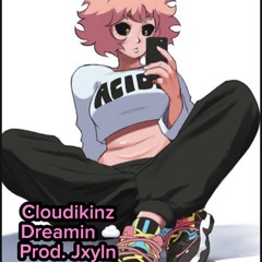 Dreamin ☁️ (Produced by Jxyln )