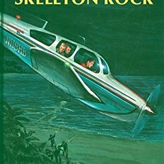 Access [EBOOK EPUB KINDLE PDF] The Ghost at Skeleton Rock (Hardy Boys, Book 37) by  F