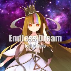 Endless Dream（feat. Galaco）