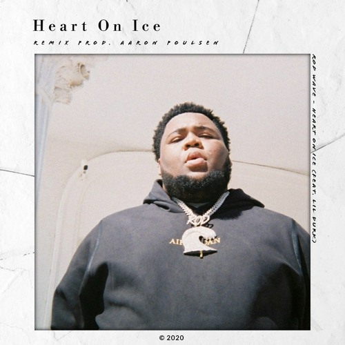 Rod Wave & Lil Durk [Unreleased Version] - Heart On Ice (with Aaron Poulsen)