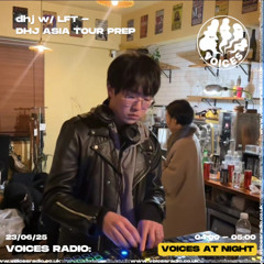 dhj w/ LFT - DHJ ASIA TOUR PREP - 23/06/25 - [Voices Radio]