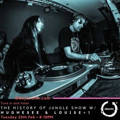 The History of Jungle Show EP130 feat. Hughesee & Louise+1 - 25.2.20