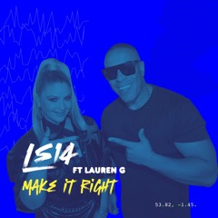 LS14 Ft Lauren G - Make It Right