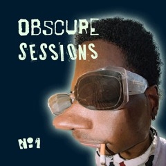 Obscure Sessions #1