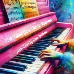 Pink - Give me a Reason (Piano cover by Eran Yehuda)