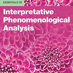 [Access] EPUB 📍 Essentials of Interpretative Phenomenological Analysis (Essentials o