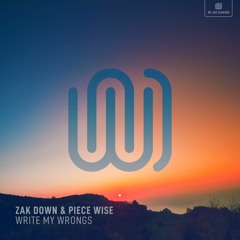 Zak Down & Piece Wise - Write My Wrongs (Original Mix)