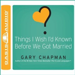 VIEW EBOOK EPUB KINDLE PDF Things I Wish I'd Known Before We Got Married by  Gary Chapman,Chris Fabr