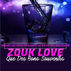 Zouk Love  L Ancienne - Deejay -Jo- QUE DES BONS SOUVENIRS