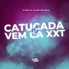 CATUCADA vs VEM CA XXT (DJ Erik JP) MC Gw e MC Lekão