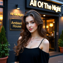 All Of The Night - Ambient House Session