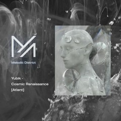 PREMIERE: Yubik - Cosmic Renaissance [Atlant]