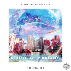 DJ UZO LIVE @ Balan's - Miami Live Sessions 020