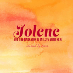 Jolene (But the narrator is in love with her)