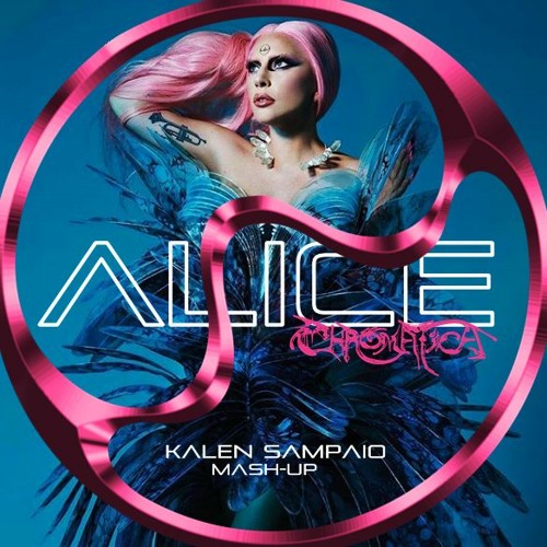 Lady Gaga - Alice (Kaleb Sampaio Mash-Up)FREE DOWNLOAD by After Hours ...