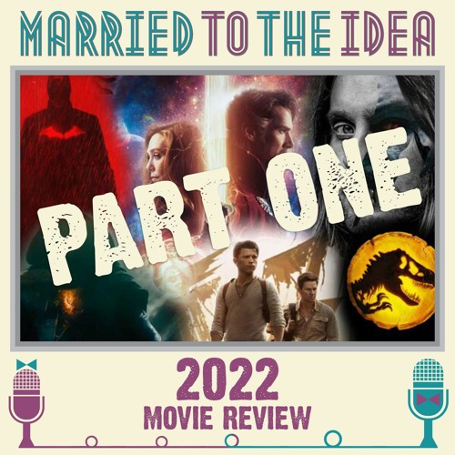 6.1 2022 Movie Review, Part One