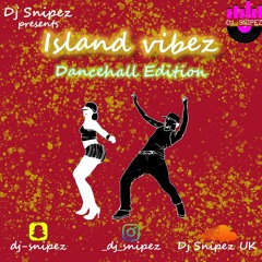 Island Vibez | Dancehall Edition | @Dj Snipez
